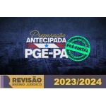 Preparação Antecipada PGE PA (Revisão PGE 2024)